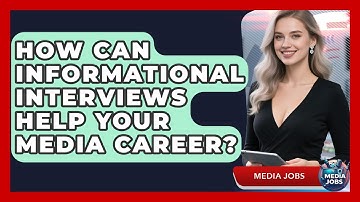 How Can Informational Interviews Help Your Media Career? - Media Jobs