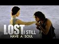 LOST - I still have a Soul (Tribute to Sayid)