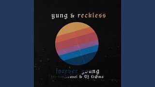Yung & Reckless (feat. Timetravel & DJ Llama) - Forever Young