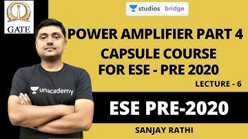 L6: Class B Power Amplifier Part 4 | Capsule Course for ESE - Pre 2020 | Sanjay Rathi