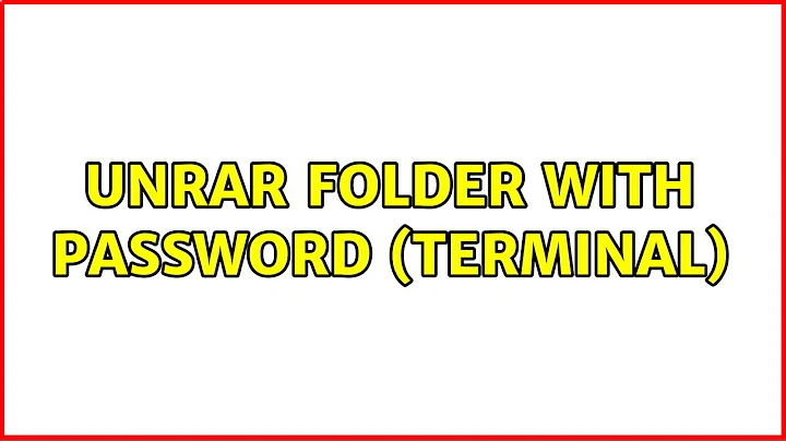 Ubuntu: unrar folder with password (terminal) (2 Solutions!!)