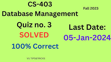 CS-403 Quiz 3 Solution Fall 2023 | 100% CORRECT | #cs403 |05-Jan-2023| CS-403 Quiz 3