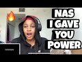 NAS “ I gave you power “ Reaction