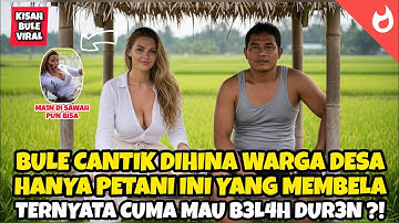 VIRAL‼️BULE CANTIK DIHIN4 WARGA DESA, HANYA PETANI INI YANG MEMBELA, APA ALASAN NYA?