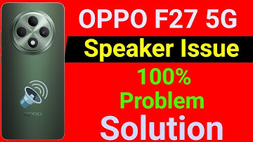 OPPO F27 5G Speaker Not Working | How to Solve Speaker Problem in OPPO F27 Mobile
