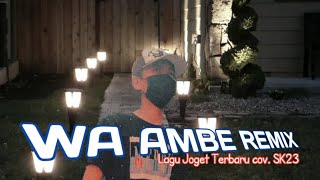 Download Lagu Lagu Joget WA AMBE Remix cov. 2023 MP3