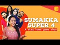 Sumakka Super 4:  A stay home fun(d)-raising game show with Anasuya, Ravi, Pradeep & Rashmi