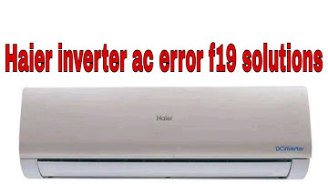 Haier inverter ac Error code F19 Tracing & Troubleshooting Methods In Urdu/Hindi