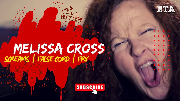 Metal Screams, False Cord & Fry: Melissa Cross Les...