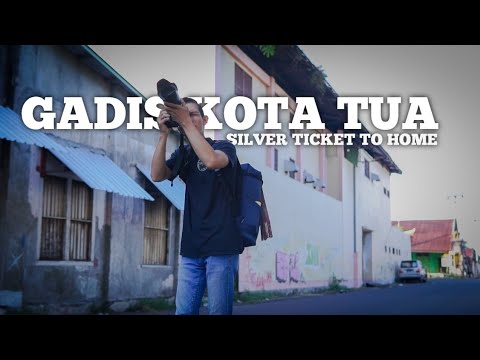 Silver Ticket To Home - Gadis Kota Tua (Official Music Video)