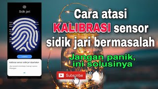 Download lagu cara atasi masalah kalibrasi finger print, Sidik jari error