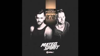 Mateo & Spirit - Mixing DJ Podcast 070
