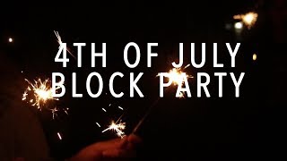 4th of July Block Party VLOG