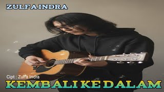 Kembali ke dalam - Zulfa Indra [official video music lirik]