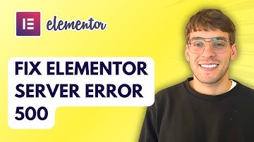 How to Fix Elementor Server Error 500 [2025 Guide]