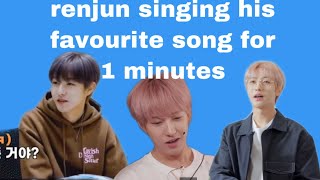 Renjun sing his national song for 1 minute