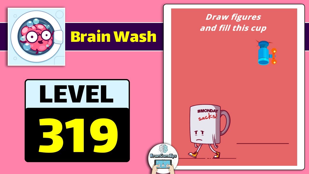 Brain Wash - Puzzle Mind Game - Level 319 Solution