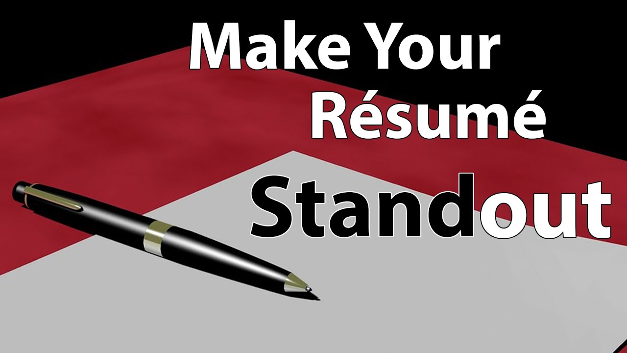 make your resume standout youtube make your resumes