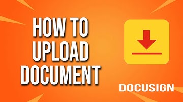 How To Upload Document DocuSign Tutorial