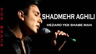 Shadmehr Aghili  Hezaro Yek Shab