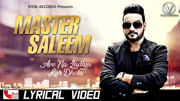 Master Saleem new song 2020 || Ave Na Ladiya Kar Dhola (Full HD) Lyrical Video | Vital Records