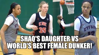 SHAQ'S DAUGHTER vs BEST FEMALE DUNKER OF ALLTIME!