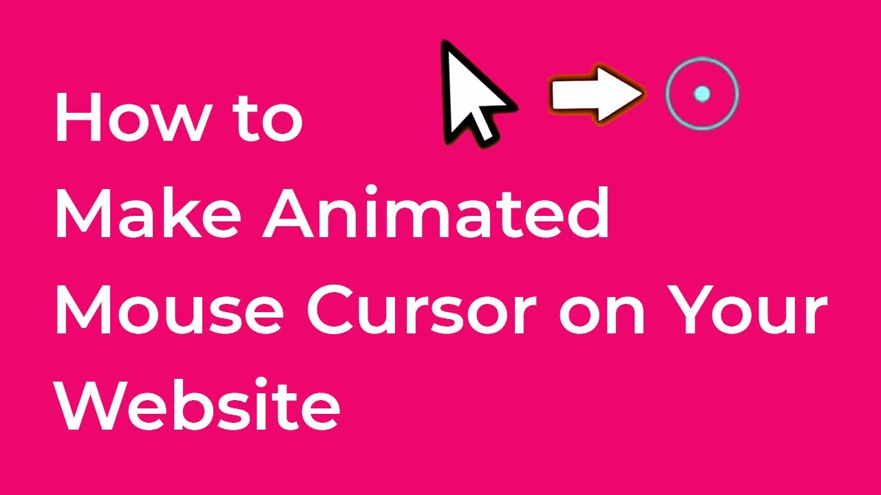 How to Make Custom Mouse Cursor On a Website | Make Animated Mouse ...
