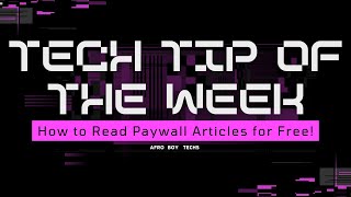 Solved! Here is how to read Paywall Articles For Free!