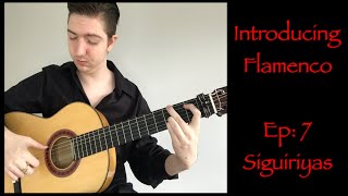 Introducing Flamenco Episode 7: Siguiriyas - Easy Flamenco Guitar Lesson for Beginners