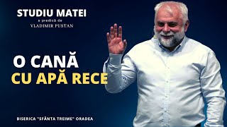 Vladimir Pustan | MATEI | 49. O Cană Cu Apă Rece | 30.04.2023 | BST Oradea