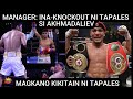 Manager: Ina-Knockout Ni Tapales Si Akhmadaliev / Magkano Kikitain Ni Tapales