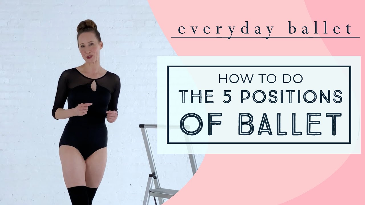 How to Do the 5 POSITIONS OF BALLET YouTube