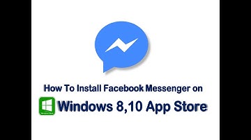 How To Install Facebook Messenger on Windows 8,10 App Store