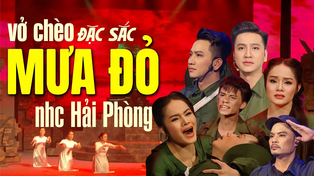Vở Chèo Mưa Đỏ - Đoàn Chèo Hải Phòng | Vở Chèo Đẫm Nước Mắt về 81 ngày đêm Thành Cổ Quảng Trị
