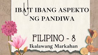 ASPEKTO NG PANDIWA| ANYO NG PANDIWA| 2ND GRADING| FILIPINO 8|ARALIN SA FILIPINO