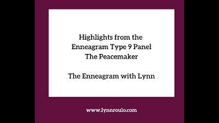 Highlights from the Enneagram Type 9 Peacemaker Panel: The Enneagram with Lynn