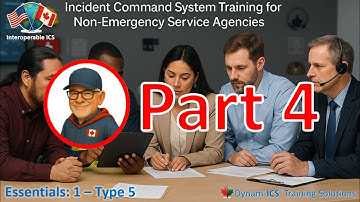 Dynam-ICS™ Essentials:1 — Incident Command System (ICS) Basics for Type 5 Incidents Pt. 4