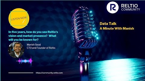 How Manish Sood, Founder and CTO of Reltio, sees Reltio