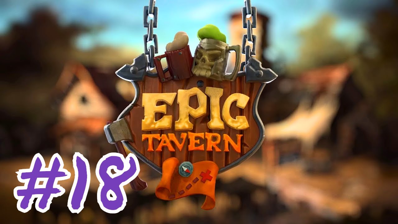 Let's Play Epic Tavern - RPG Management/Tycoon Game | 18