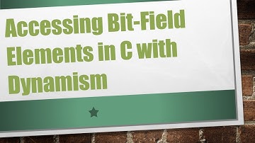 Accessing Bit-Field Elements in C with Dynamism