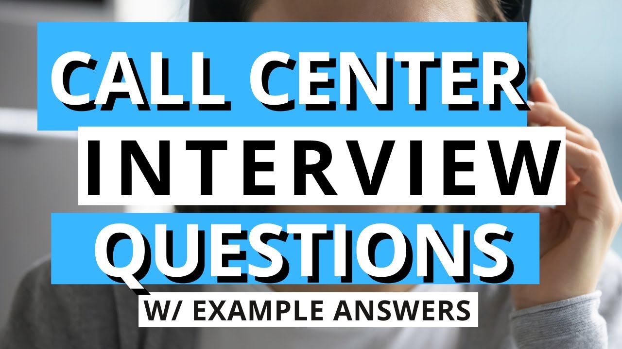 CALL CENTER INTERVIEW QUESTIONS WITH EXAMPLE ANSWERS PART 2 - YouTube
