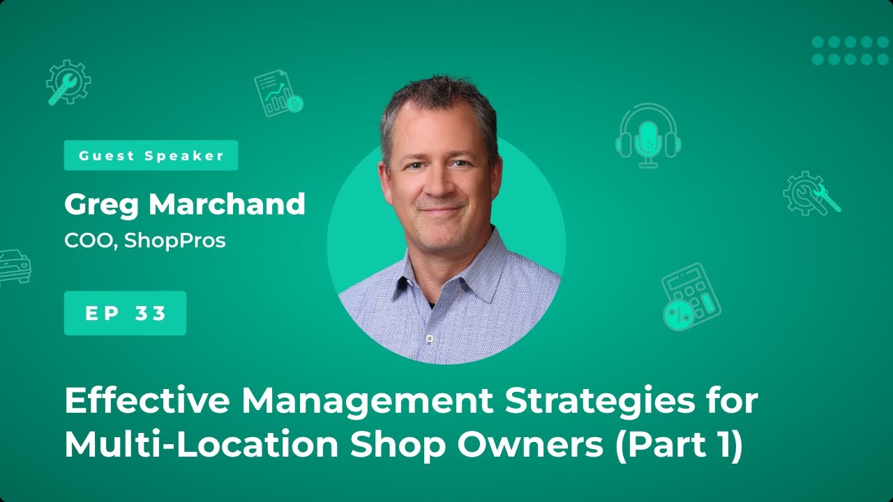 Podcast | Effective Management Strategies for Multi-Location Shop Owners (Part 1)
