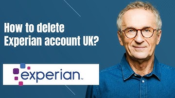 How to delete Experian account UK?