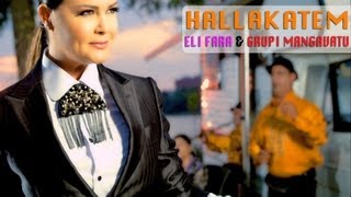 ELI FARA & GRUPI MANGAVATU - HALLAKATEM (Official Video)