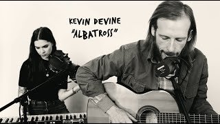 Kevin Devine - &quot;Albatross&quot; (Acoustic)