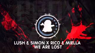 【♫】Lush & Simon x Rico & Miella  We Are Lost