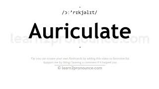 Pronunciation of Auriculate | Definition of Auriculate