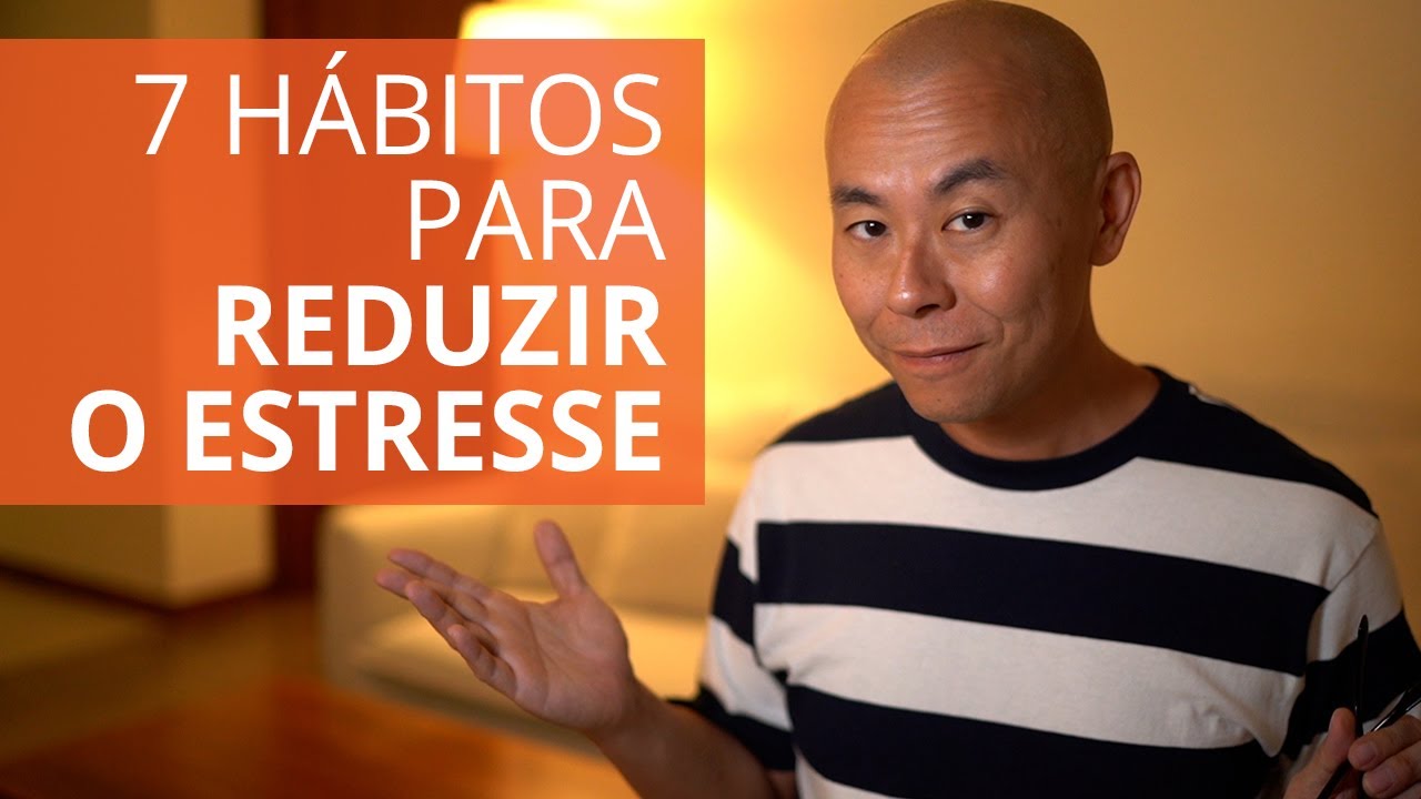 Sete hábitos para reduzir o estresse | Oi! Seiiti Arata 322