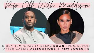 Diddy STEPS DOWN as chairman of Revolt + FULL breakdown of Cassie allegations & NEW lawsuits | 💬🍾
