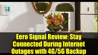 Eero Signal Review: Stay Connected During Internet Outages with 4G/5G Backup